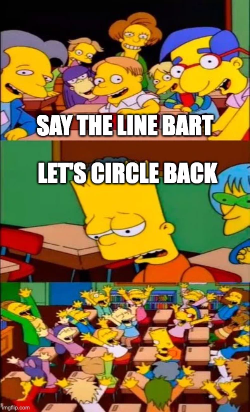 Bart Simpson meme captioned 'let's circle back'